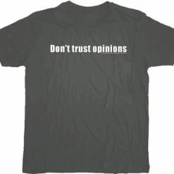 T-Line Don't Trust Opinions T-shirt