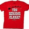Ripple Junction Christmas Vacation You Serious Clark? T-Shirt Shirts / Tops