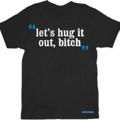 Fifth Sun HBO Entourage Let's Hug It Out Bitch T-shirt