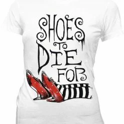 Changes The Wizard Of Oz Shoes To Die For T-shirt Shirts / Tops